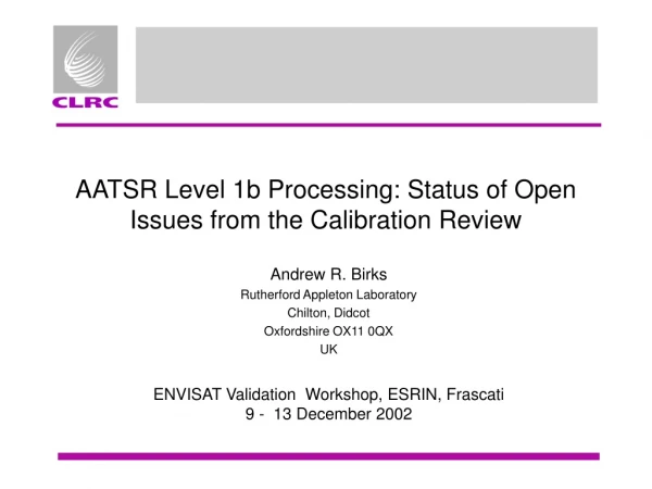 AATSR Level 1b Processing: Status of Open Issues from the Calibration Review