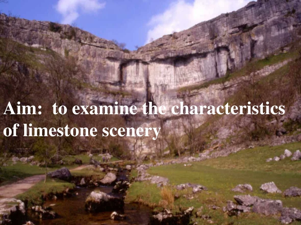 aim to examine the characteristics of limestone