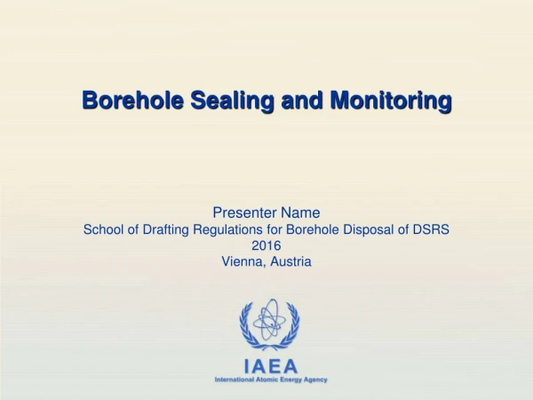 Presenter Name School of Drafting Regulations for Borehole Disposal of DSRS 2016 Vienna, Austria