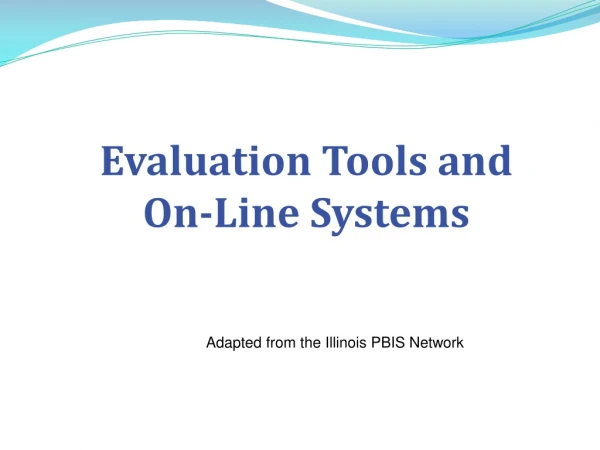Evaluation Tools and  On-Line Systems