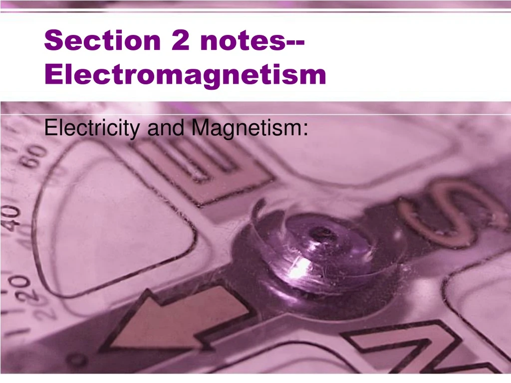section 2 notes electromagnetism