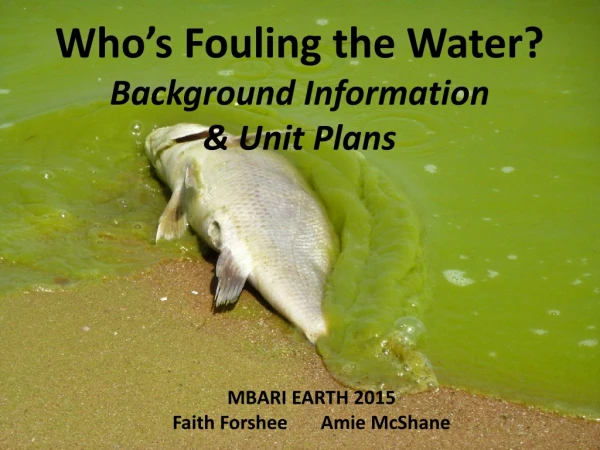Who ’ s Fouling the Water? Background Information  &amp; Unit Plans