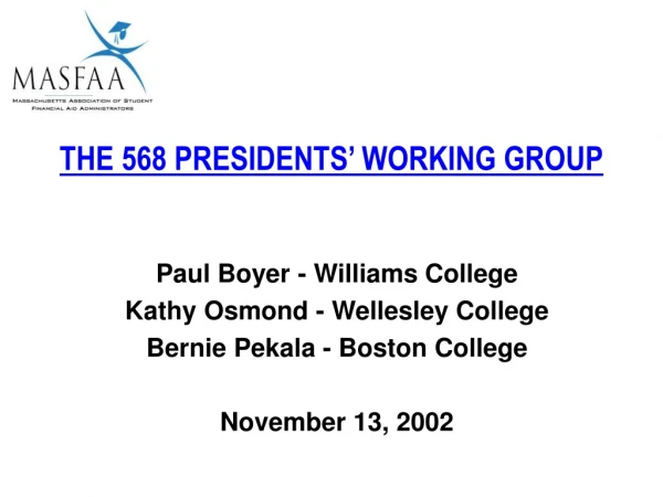 THE 568 PRESIDENTS’ WORKING GROUP