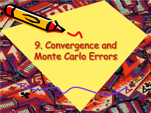 9. Convergence and Monte Carlo Errors