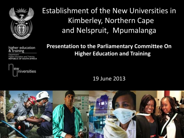 Establishment of the New Universities in Kimberley, Northern Cape and Nelspruit,  Mpumalanga