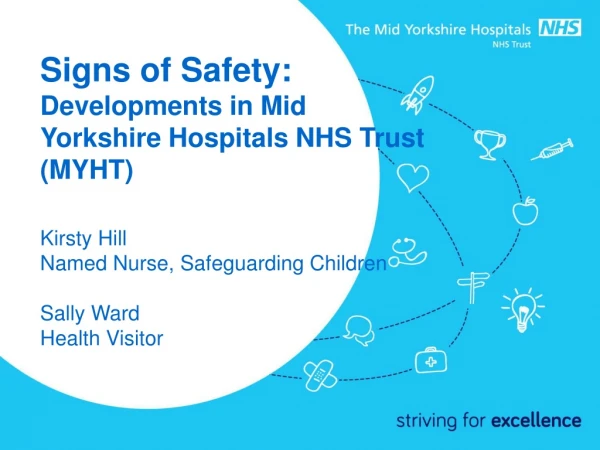 Signs of Safety:  Developments in Mid Yorkshire Hospitals NHS Trust (MYHT) Kirsty Hill
