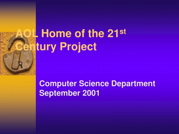 AOL Home of the 21 st  Century Project