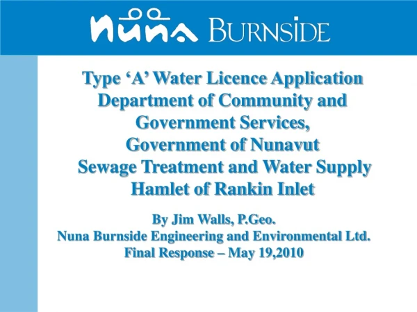 By Jim Walls, P.Geo. Nuna Burnside Engineering and Environmental Ltd. Final Response – May 19,2010