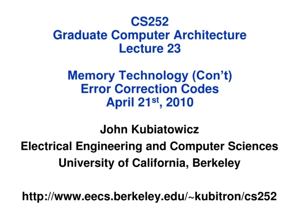 John Kubiatowicz Electrical Engineering and Computer Sciences University of California, Berkeley