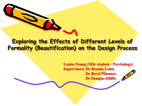 Exploring the Effects of Different Levels of Formality (Beautification) on the Design Process