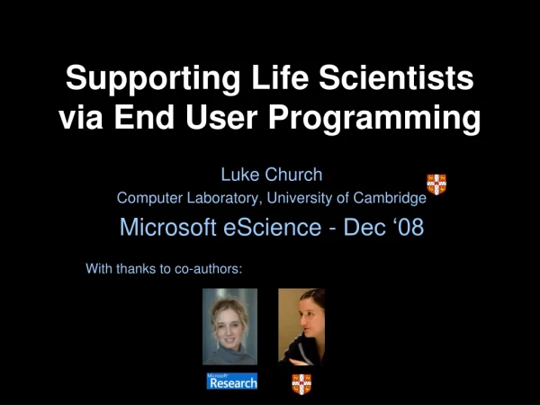 Supporting Life Scientists via End User Programming