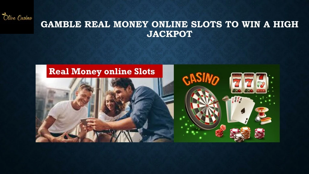 gamble real money online slots to win a high jackpot