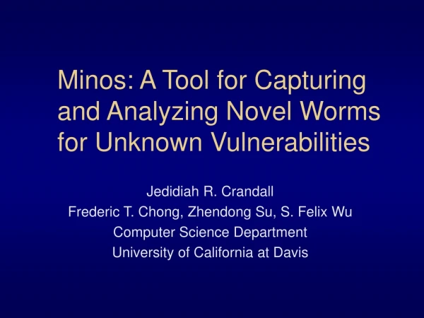 Minos: A Tool for Capturing and Analyzing Novel Worms for Unknown Vulnerabilities
