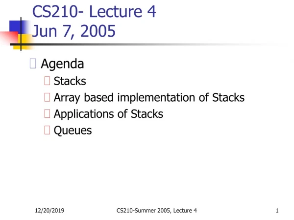 CS210- Lecture 4 Jun 7, 2005