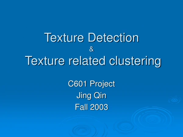Texture Detection  &amp;  Texture related clustering