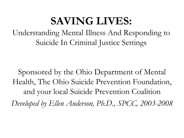 SAVING LIVES: Understanding Mental Illness And Responding to Suicide In Criminal Justice Settings