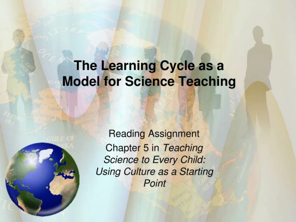 The Learning Cycle as a Model for Science Teaching