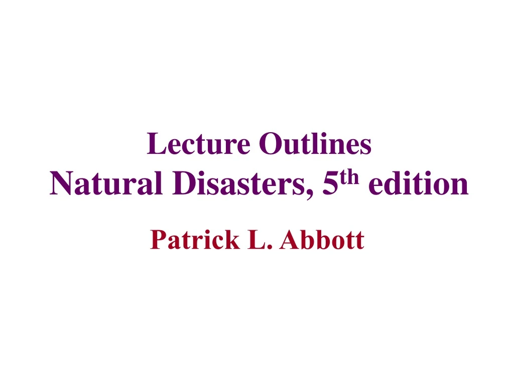 lecture outlines natural disasters 5 th edition