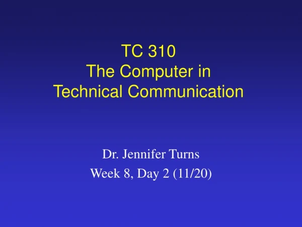 TC 310  The Computer in  Technical Communication
