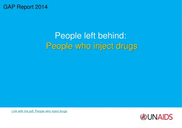 GAP Report 2014 People left behind:  People who inject drugs