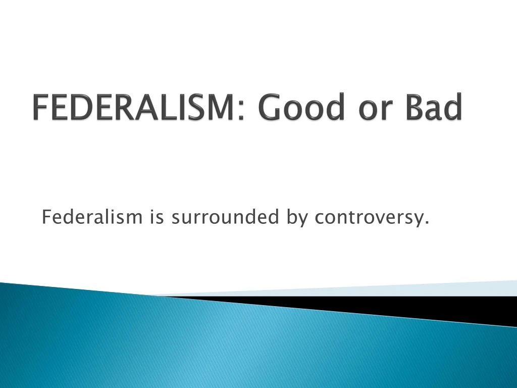 federalism good or bad