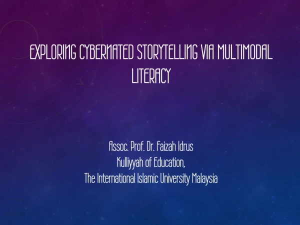 Exploring  Cybernated  Storytelling via Multimodal literacy