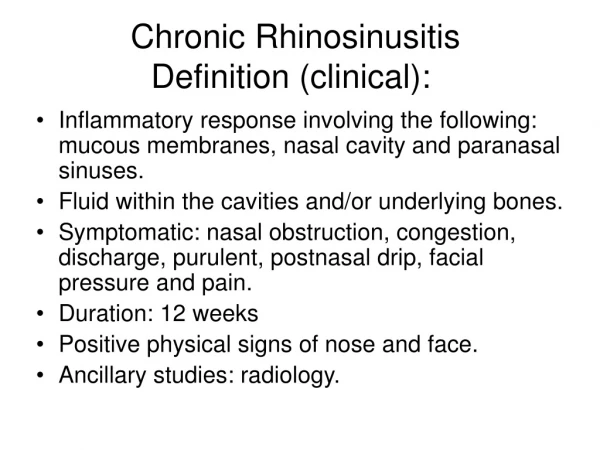 Chronic Rhinosinusitis  Definition (clinical):