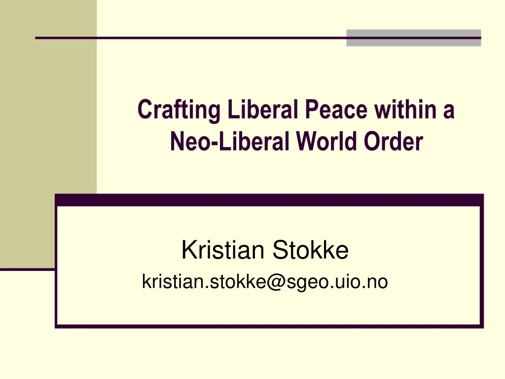 crafting liberal peace within a neo liberal world order