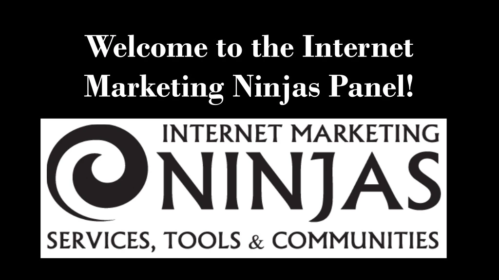 welcome to the internet marketing ninjas panel
