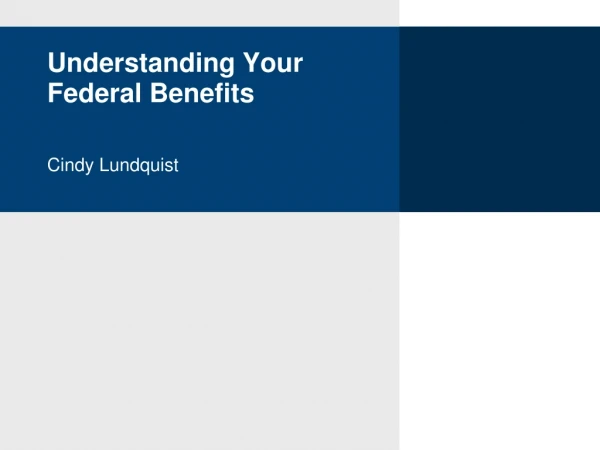 Understanding Your  Federal Benefits