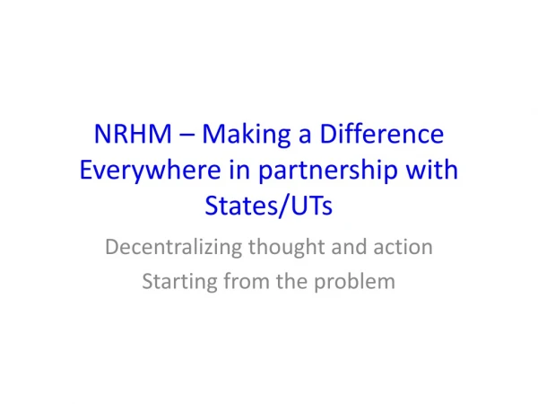NRHM – Making a Difference Everywhere in partnership with States/UTs