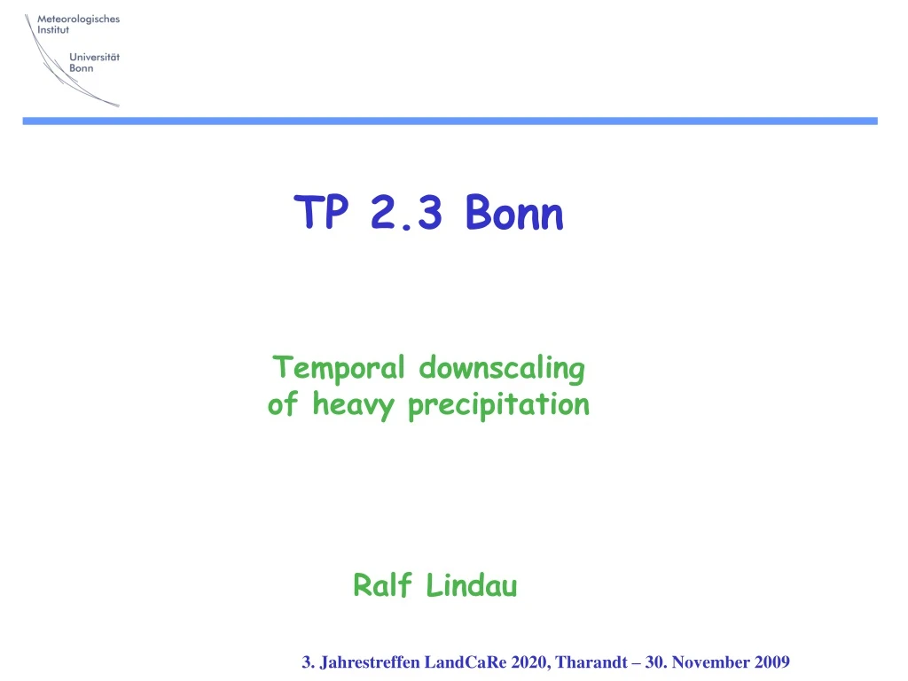 tp 2 3 bonn temporal downscaling of heavy precipitation ralf lindau