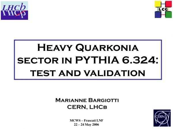 Heavy Quarkonia sector in PYTHIA 6.324: test and validation