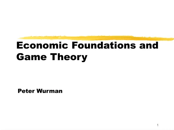 Economic Foundations and Game Theory