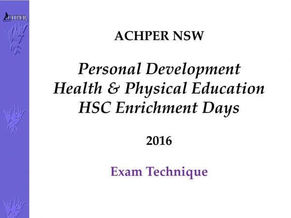 ACHPER NSW Personal Development  Health &amp; Physical Education HSC Enrichment  D ays 2016