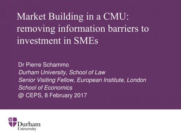 Market Building in a CMU: removing  i nformation barriers to investment in SMEs