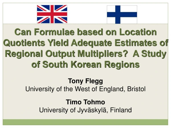 Tony Flegg University of the West of England, Bristol Timo Tohmo University of Jyväskylä, Finland
