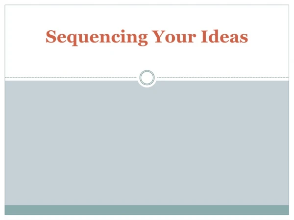 Sequencing Your Ideas