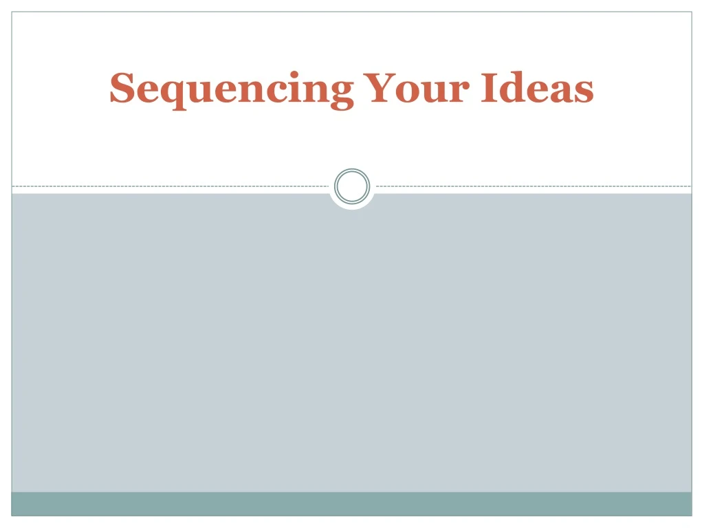 sequencing your ideas