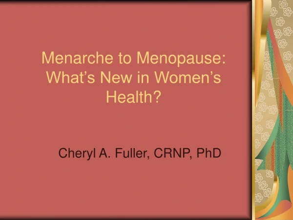 Menarche to Menopause: What’s New in Women’s Health?