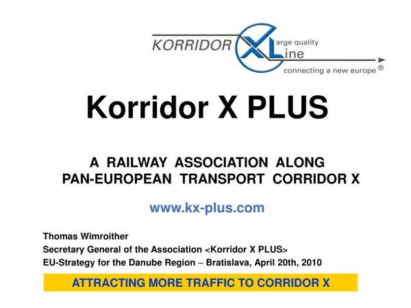 Korridor X PLUS A  RAILWAY  ASSOCIATION  ALONG   PAN-EUROPEAN  TRANSPORT  CORRIDOR X