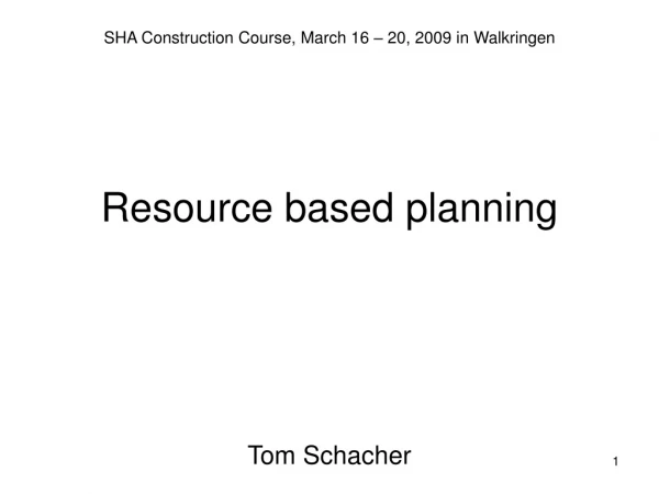 Resource based  planning