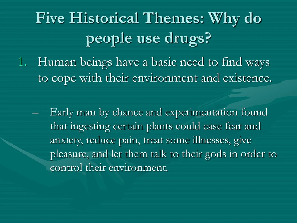 five historical themes why do people use drugs