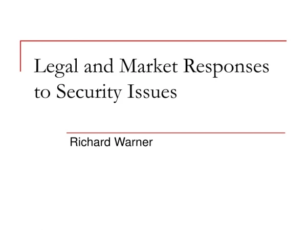 Legal and Market Responses to Security Issues