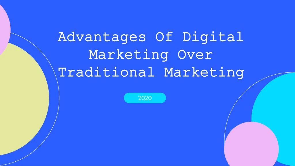 advantages of digital marketing over traditional