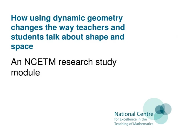 How using dynamic geometry changes the way teachers and students talk about shape and space