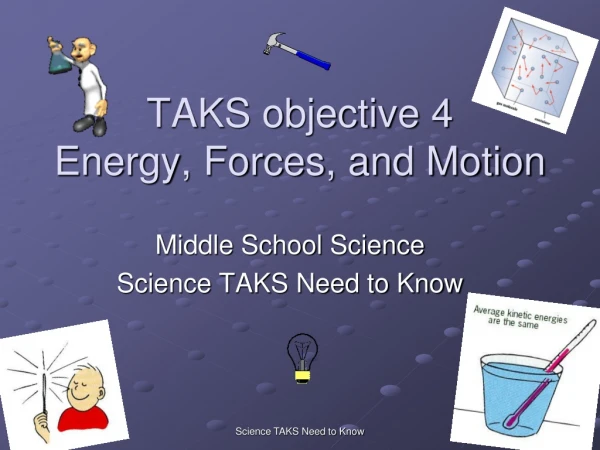 TAKS objective 4 Energy, Forces, and Motion