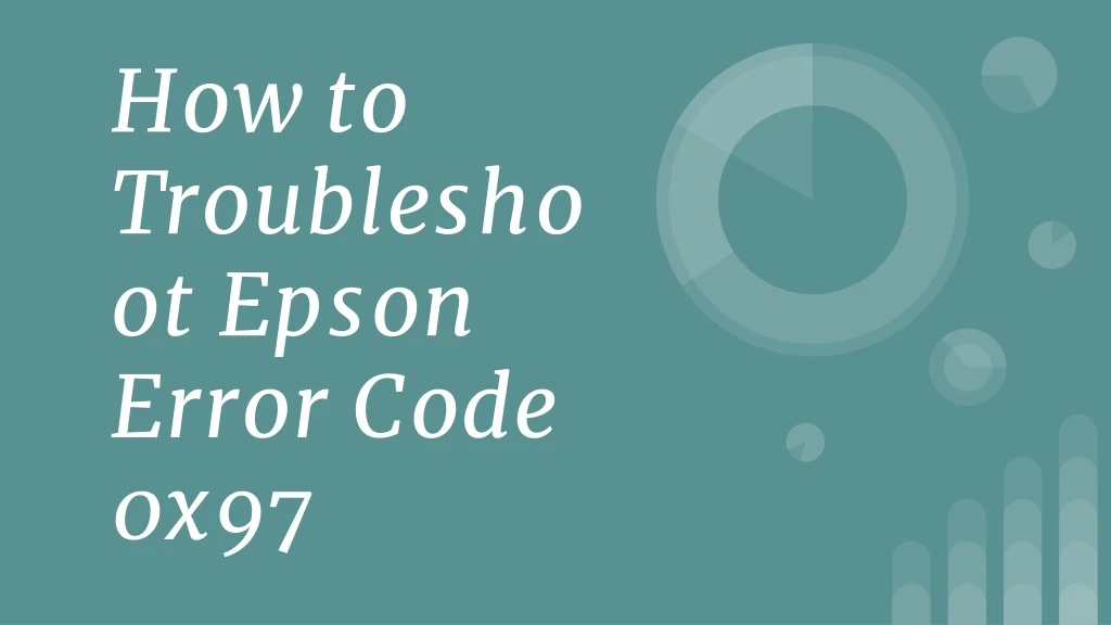 how to troubleshoot epson error code 0x97