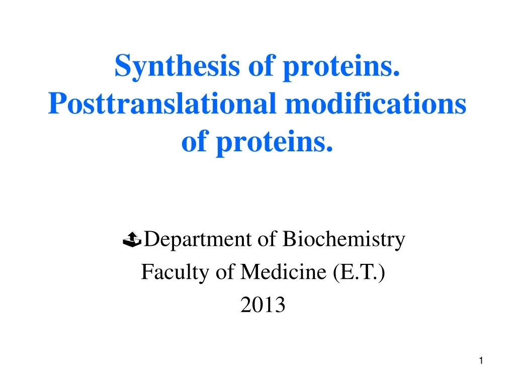 synthesis of proteins posttranslational modifications of proteins