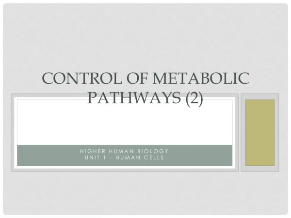 Control of Metabolic Pathways (2)